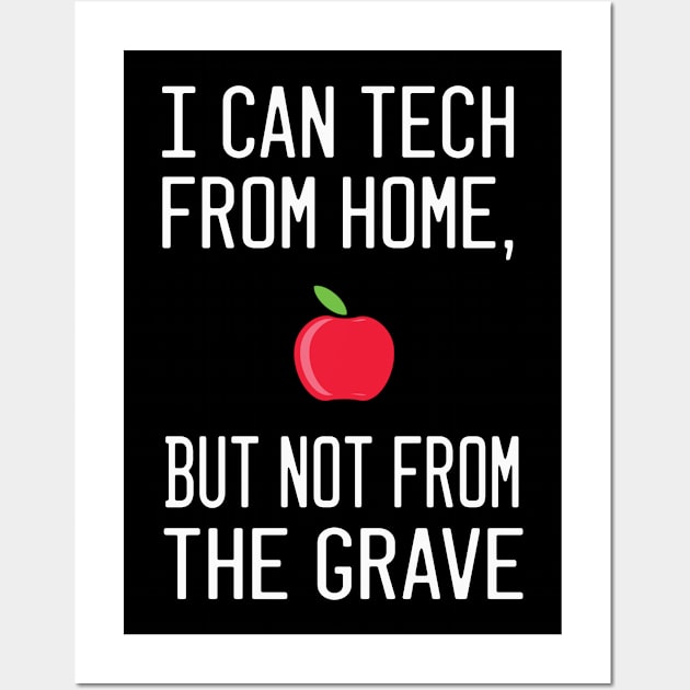 i can tech from home, but not from the grave Wall Art by Maan85Haitham